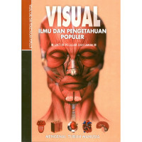 Image of Visual Ilmu dan Pengetahuan Populer untuk Pelajar dan Umum : Mengenal Tubuh Manusia