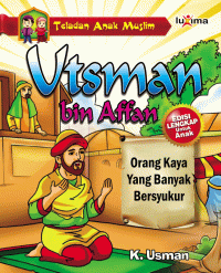 Image of Utsman bin Affan : Orang Kaya yang Banyak Bersyukur