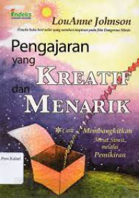 Image of Pengajaran yang Kreatif dan Menarik : Cara Membangkitkan Minat Siswa melalui Pemikiran