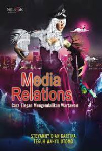 Image of Media Relations : Cara Elegan Mengendalikan Wartawan