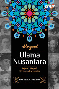 Image of Mengenal Ulama Nusantara : Sejarah Biografi 30 Ulama Karismatik