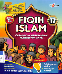 Image of Fiqih Islam 17 : Cara Mudah Memahamkan Fiqih Kepada Anak