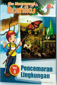 Image of Aku Menyayangi Bumiku Volume 5 : Pencemaran Lingkungan