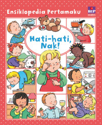 Image of Ensiklopedia Pertamaku : Hati-Hati, Nak!
