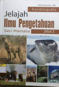 Image of Ensiklopedia Jelajah Ilmu Pengetahuan Jilid 2 : Seri Mamalia