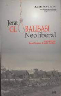 Image of Jerat Globalisasi Neoliberal : Ancaman Bagi Negara Dunia Ketiga