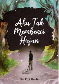 Image of Aku Tak Membenci Hujan