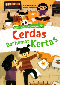 Image of Seri Cinta Lingkungan : Cerdas Berhemat Kertas