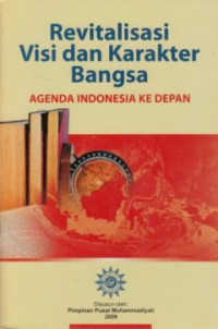 Image of Revitalisasi Visi dan Karakter Bangsa : Agenda Indonesia Ke Depan