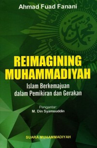 Image of Reimaging Muhammadiyah : Islam Berkemajuan dalam Pemikiran dan Gerakan