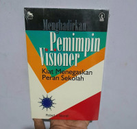 Image of Menghadirkan Pemimpin Visioner : Kiat Menegaskan Peran Sekolah