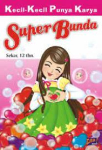 Image of Kecil-Kecil Punya Karya : Super Bunda