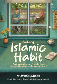Image of Building Islamic Habit : Seni Meningkatkan  Produktivitas dengan Membangun Habit Islami