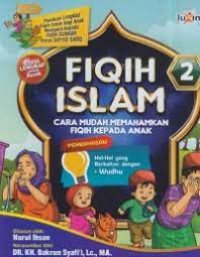Image of Fiqih Islam 2 : Cara Mudah Memahamkan Fiqih Kepada Anak