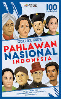 Image of Segala Hal Tentang Pahlawan Nasional Indonesia