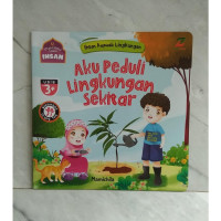 Image of Aku Peduli Lingkungan Sekitar : Makrifatul Islam Ihsan